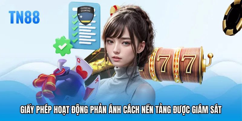 Giấy phép hoạt động phản ánh cách nền tảng được giám sát