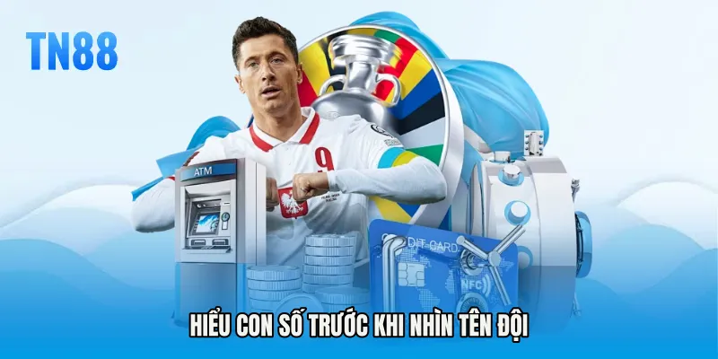 Hiểu con số trước khi nhìn tên đội