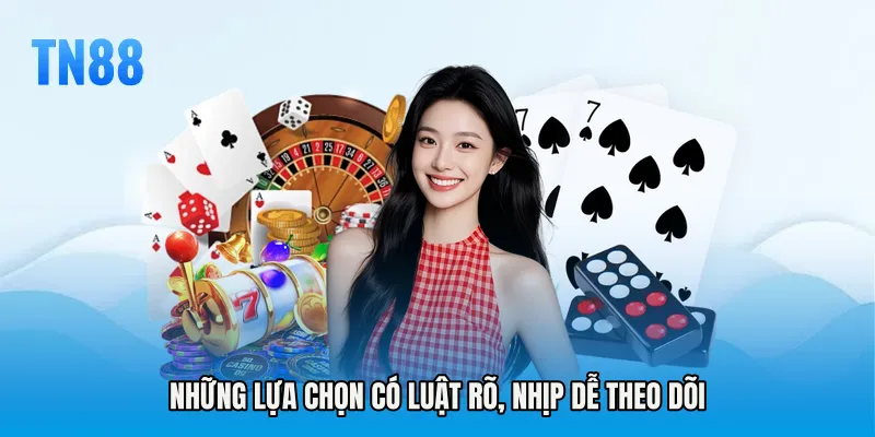 Những lựa chọn có luật rõ, nhịp dễ theo dõi