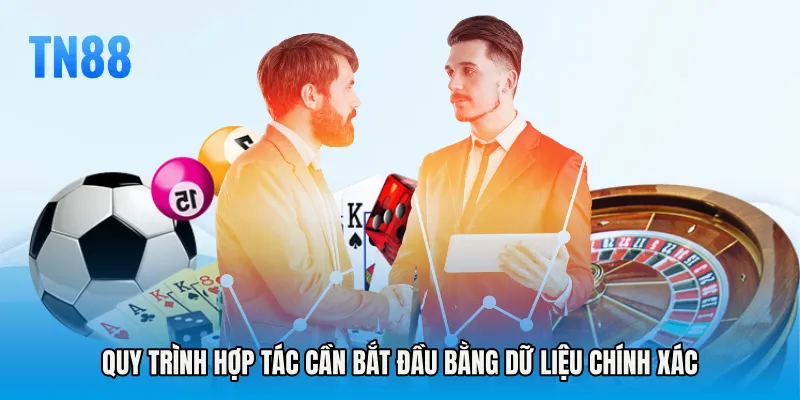Quy trình hợp tác cần bắt đầu bằng dữ liệu chính xác